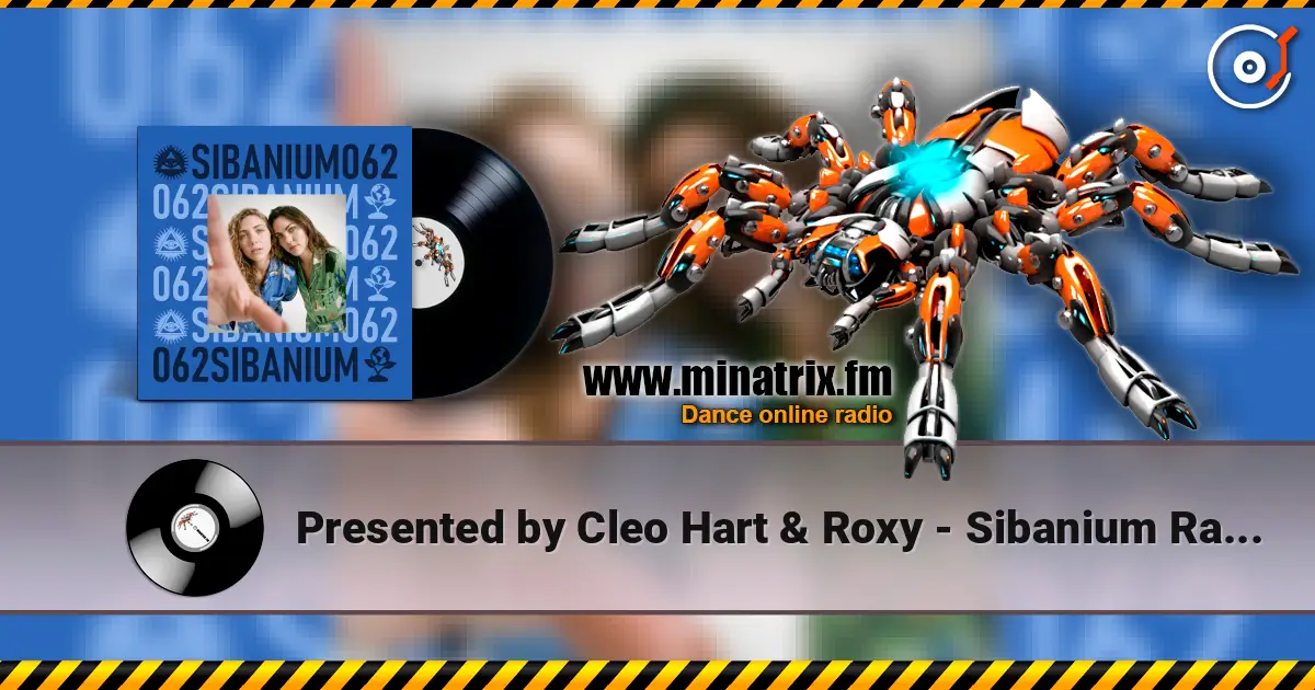 Presented by Cleo Hart & Roxy - Sibanium Radio EP062 listen online in high quality | Minatrix.FM
