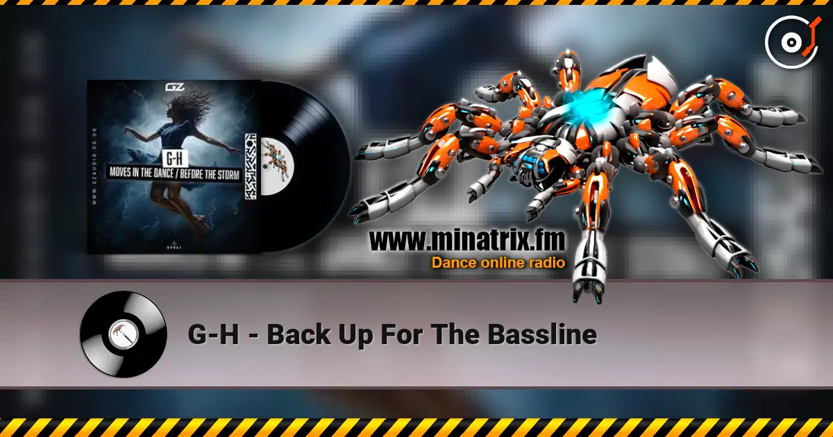 G-H - Back Up For The Bassline listen online in high quality | Minatrix.FM