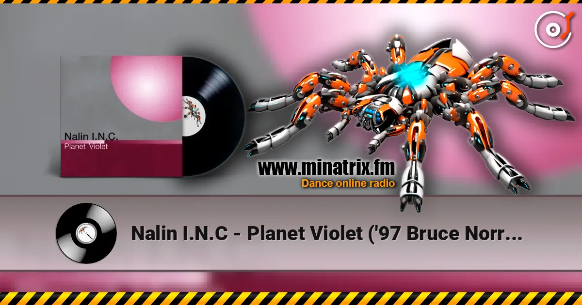 Nalin I.N.C - Planet Violet ('97 Bruce Norris Remix) слухати онлайн у високій якості | Minatrix.FM