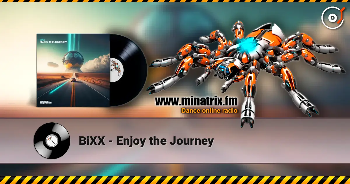 BiXX - Enjoy the Journey слухати онлайн у високій якості | Minatrix.FM