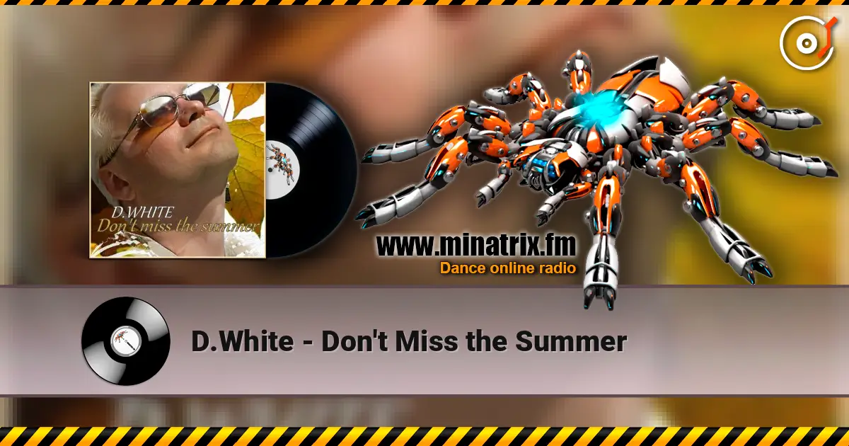 D.White - Don't Miss the Summer listen online in high quality | Minatrix.FM