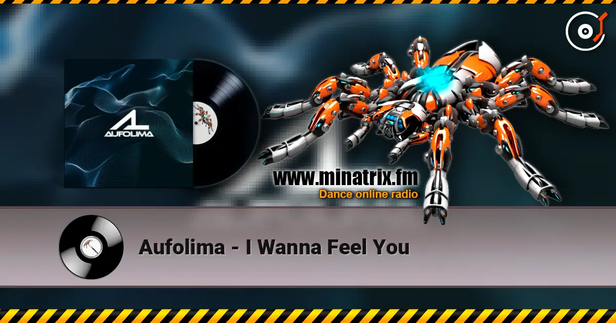 Aufolima - I Wanna Feel You listen online in high quality | Minatrix.FM