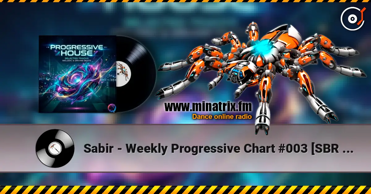 Sabir - Weekly Progressive Chart #003 [SBR Music] [Summer 2026] слухати онлайн у високій якості | Minatrix.FM