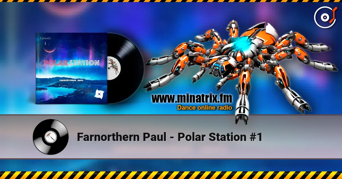 Farnorthern Paul - Polar Station #1 слухати онлайн у високій якості | Minatrix.FM
