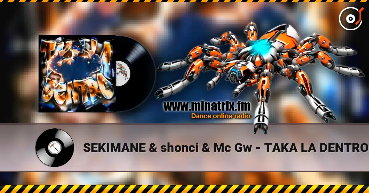 SEKIMANE & shonci & Mc Gw - TAKA LA DENTRO слухати онлайн у високій якості | Minatrix.FM
