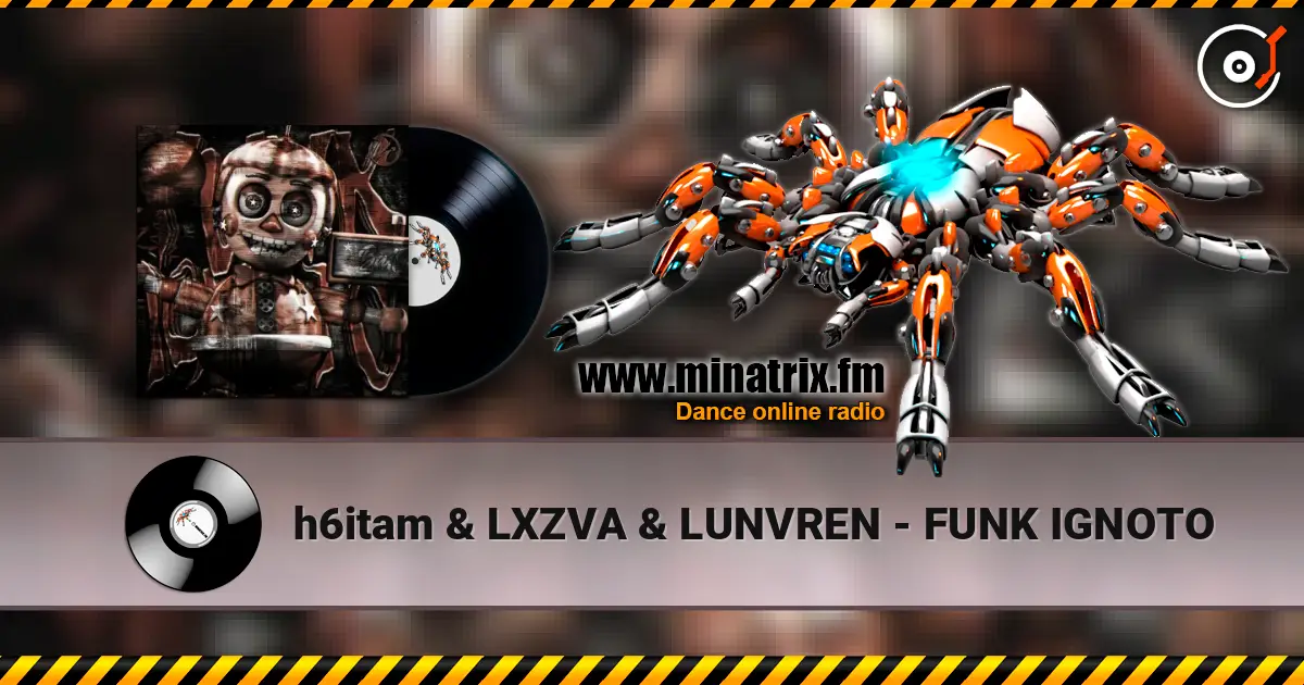h6itam & LXZVA & LUNVREN - FUNK IGNOTO слухати онлайн у високій якості | Minatrix.FM