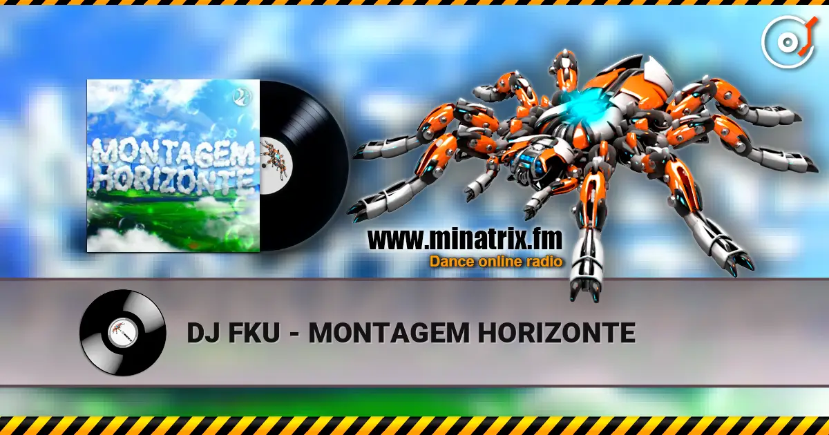 DJ FKU - MONTAGEM HORIZONTE слухати онлайн у високій якості | Minatrix.FM