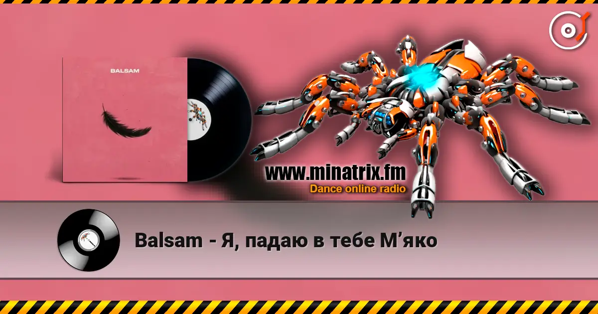 Balsam - Я, падаю в тебе Мʼяко слухати онлайн у високій якості | Minatrix.FM