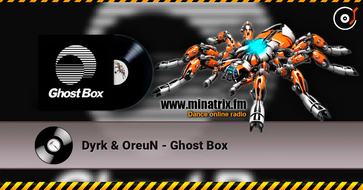Dyrk & OreuN - Ghost Box слухати онлайн у високій якості | Minatrix.FM