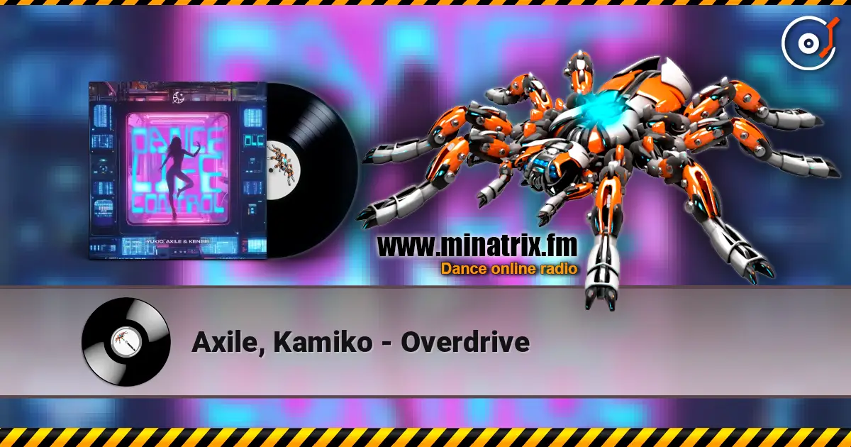 Axile, Kamiko - Overdrive listen online in high quality | Minatrix.FM