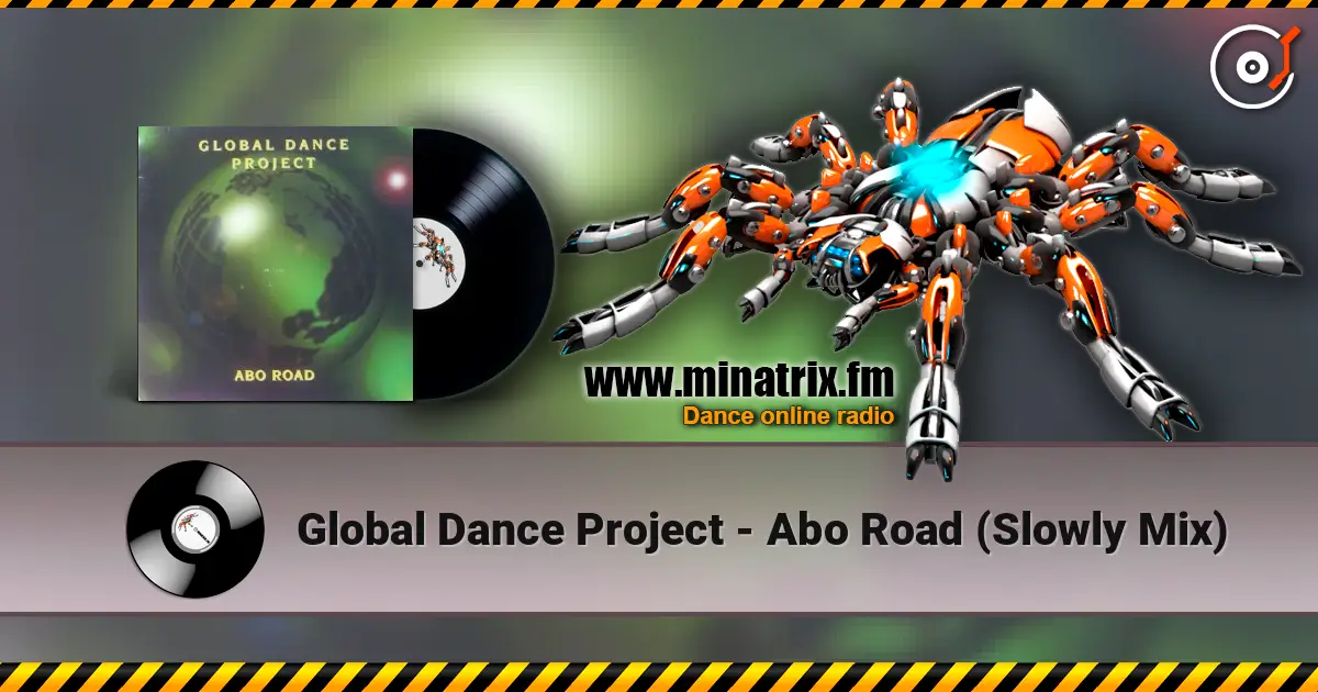 Global Dance Project - Abo Road (Slowly Mix) слухати онлайн у високій якості | Minatrix.FM