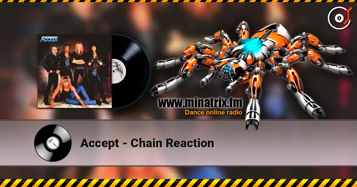 Accept - Chain Reaction listen online in high quality | Minatrix.FM