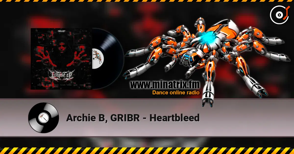 Archie B, GRIBR - Heartbleed слухати онлайн у високій якості | Minatrix.FM