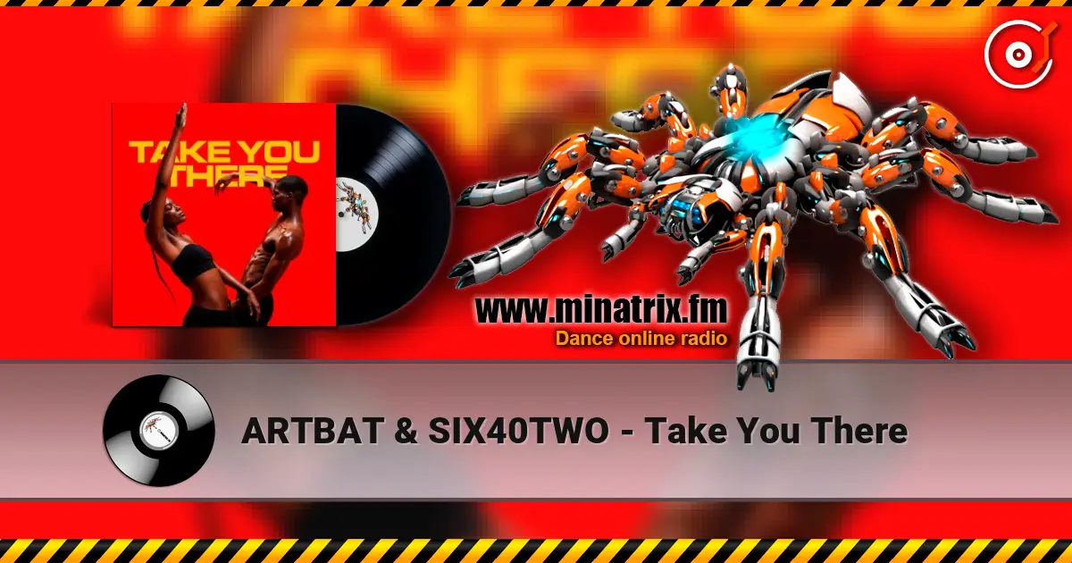 ARTBAT & SIX40TWO - Take You There слухати онлайн у високій якості | Minatrix.FM