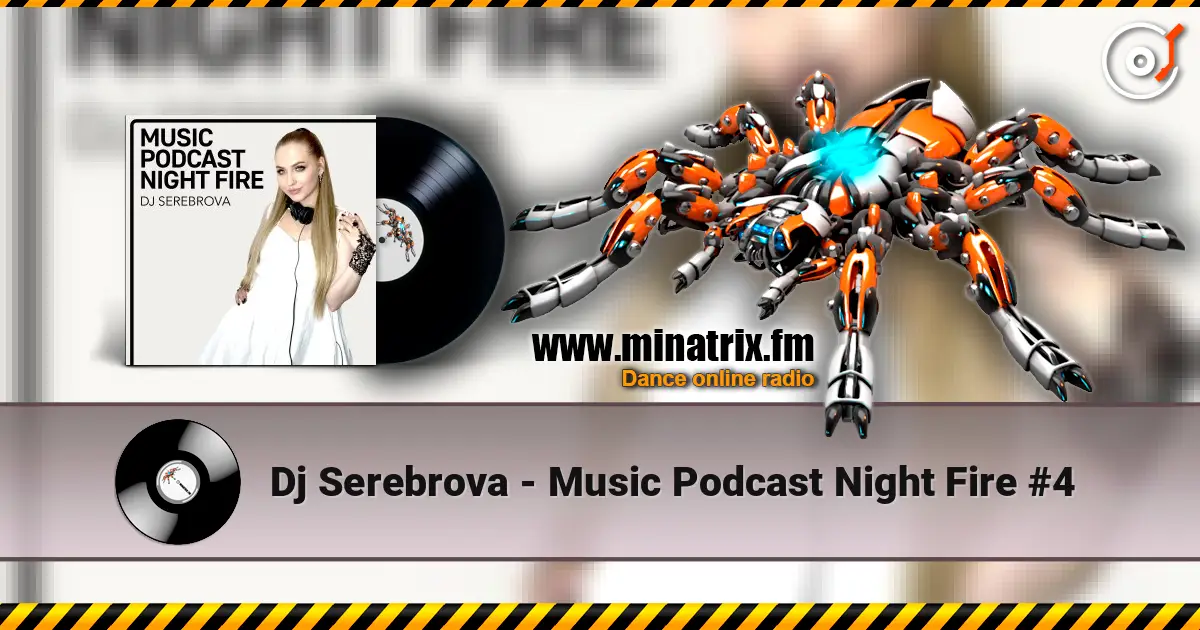 Dj Serebrova - Music Podcast Night Fire #4 слухати онлайн у високій якості | Minatrix.FM