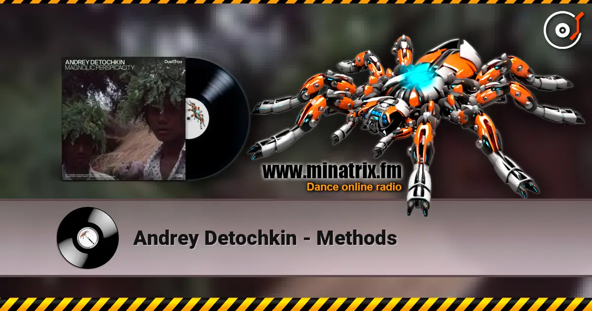 Andrey Detochkin - Methods слухати онлайн у високій якості | Minatrix.FM
