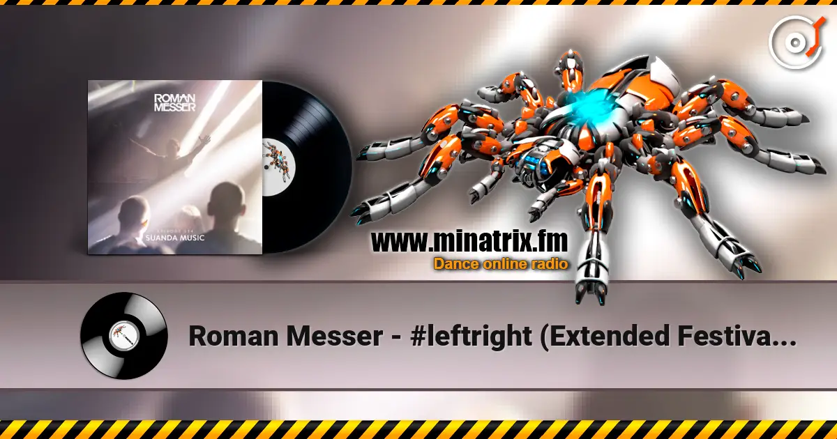 Roman Messer - #leftright (Extended Festival Mix) listen online in high quality | Minatrix.FM