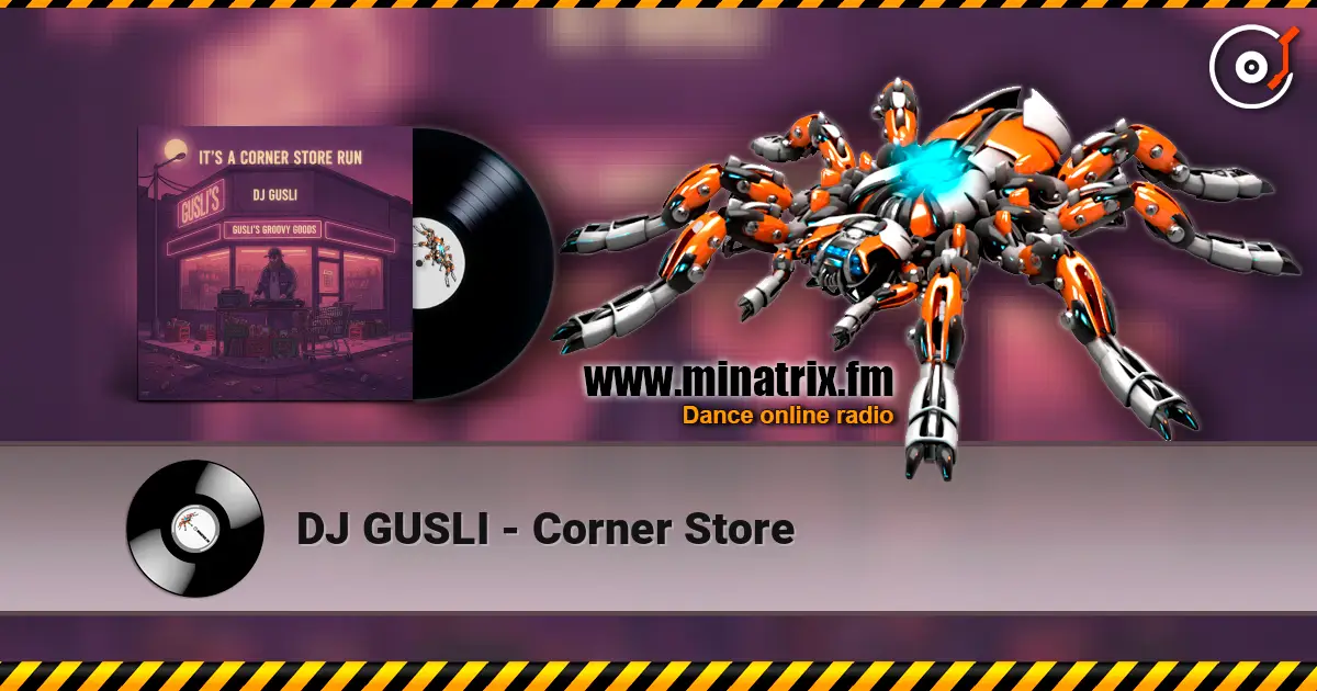 DJ GUSLI - Corner Store слухати онлайн у високій якості | Minatrix.FM