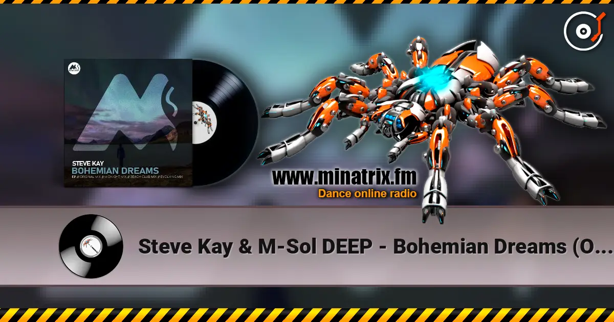 Steve Kay & M-Sol DEEP - Bohemian Dreams (Original Mix) listen online in high quality | Minatrix.FM