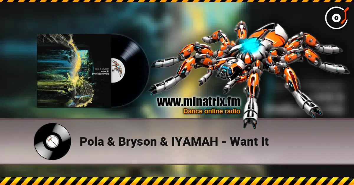 Pola & Bryson & IYAMAH - Want It слухати онлайн у високій якості | Minatrix.FM