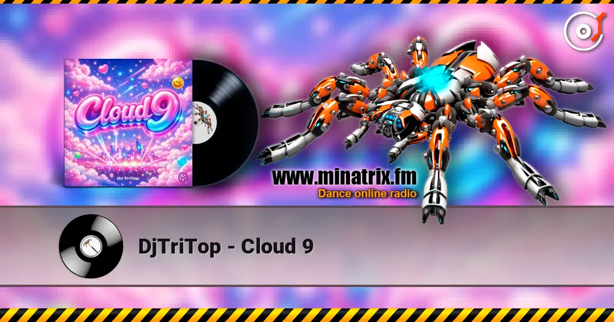 DjTriTop - Cloud 9 слухати онлайн у високій якості | Minatrix.FM