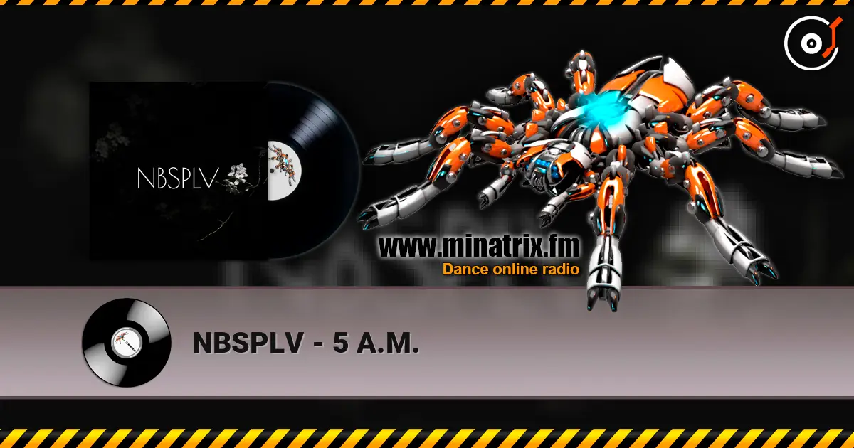 NBSPLV - 5 A.M. слухати онлайн у високій якості | Minatrix.FM