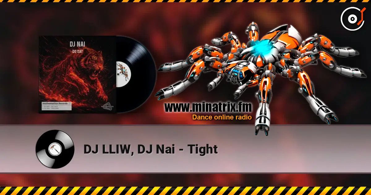 DJ LLIW, DJ Nai - Tight listen online in high quality | Minatrix.FM