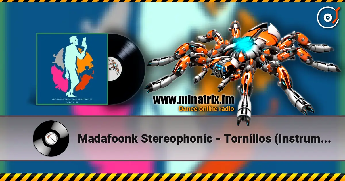 Madafoonk Stereophonic - Tornillos (Instrumental Mix) слухати онлайн у високій якості | Minatrix.FM