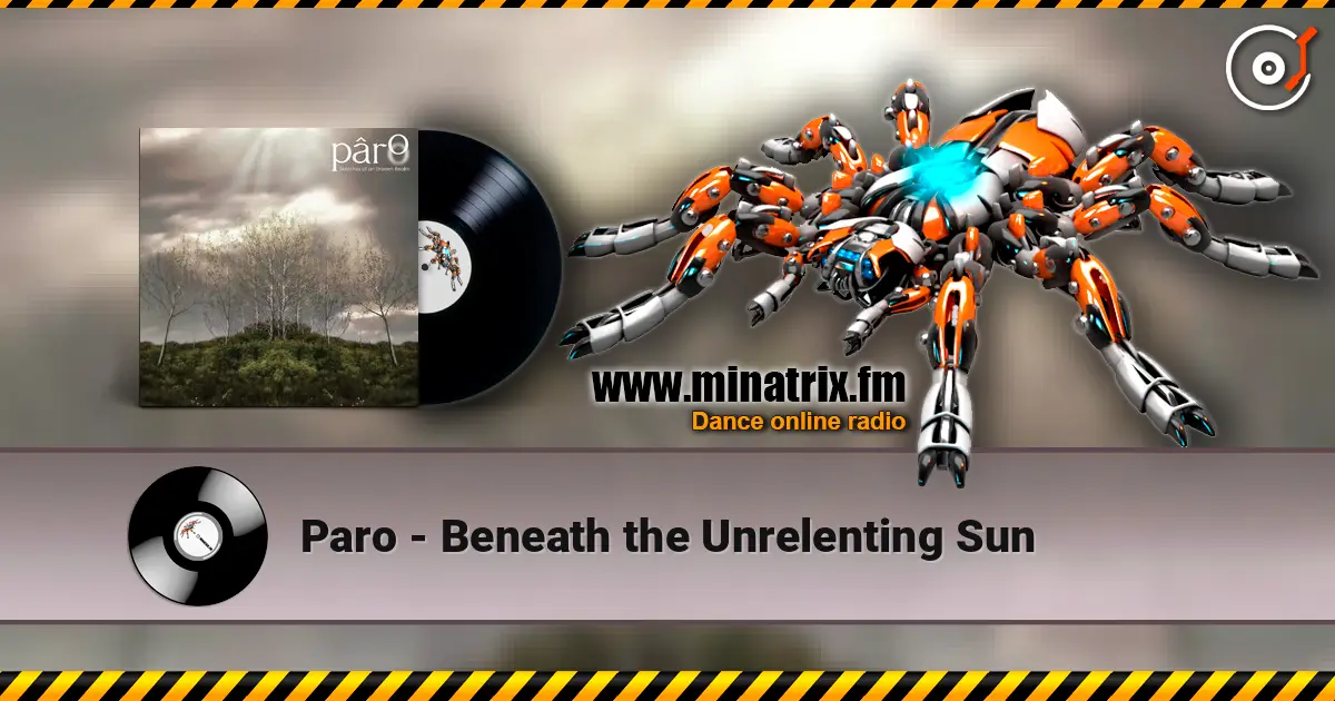Paro - Beneath the Unrelenting Sun слухати онлайн у високій якості | Minatrix.FM