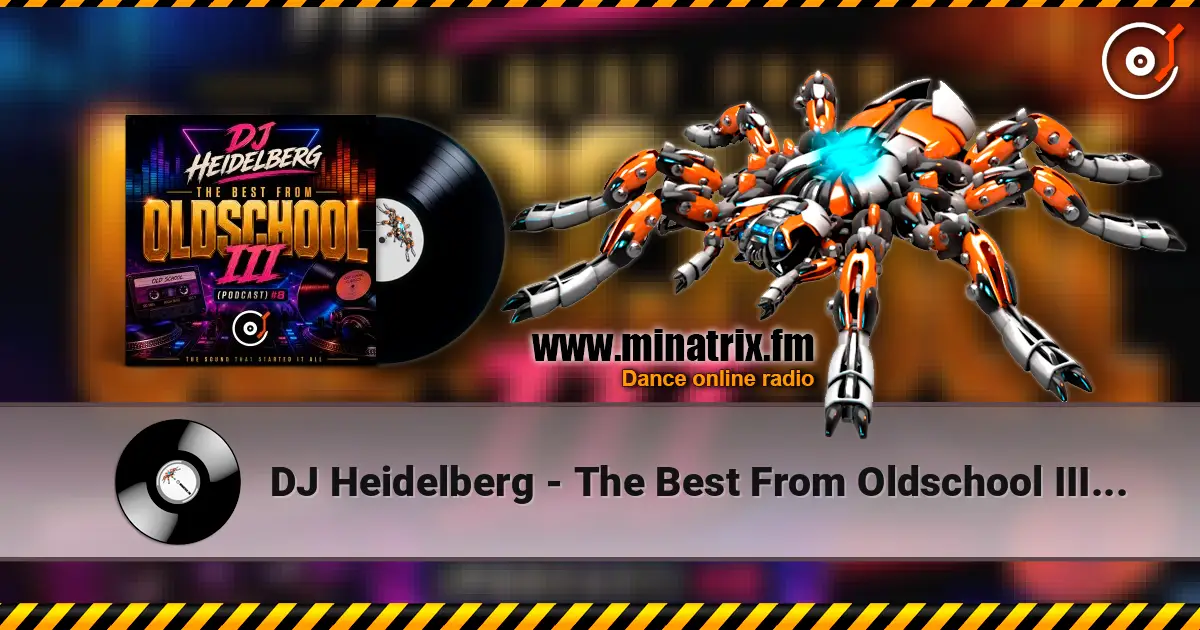 DJ Heidelberg - The Best From Oldschool III (Podcast) #8 listen online in high quality | Minatrix.FM
