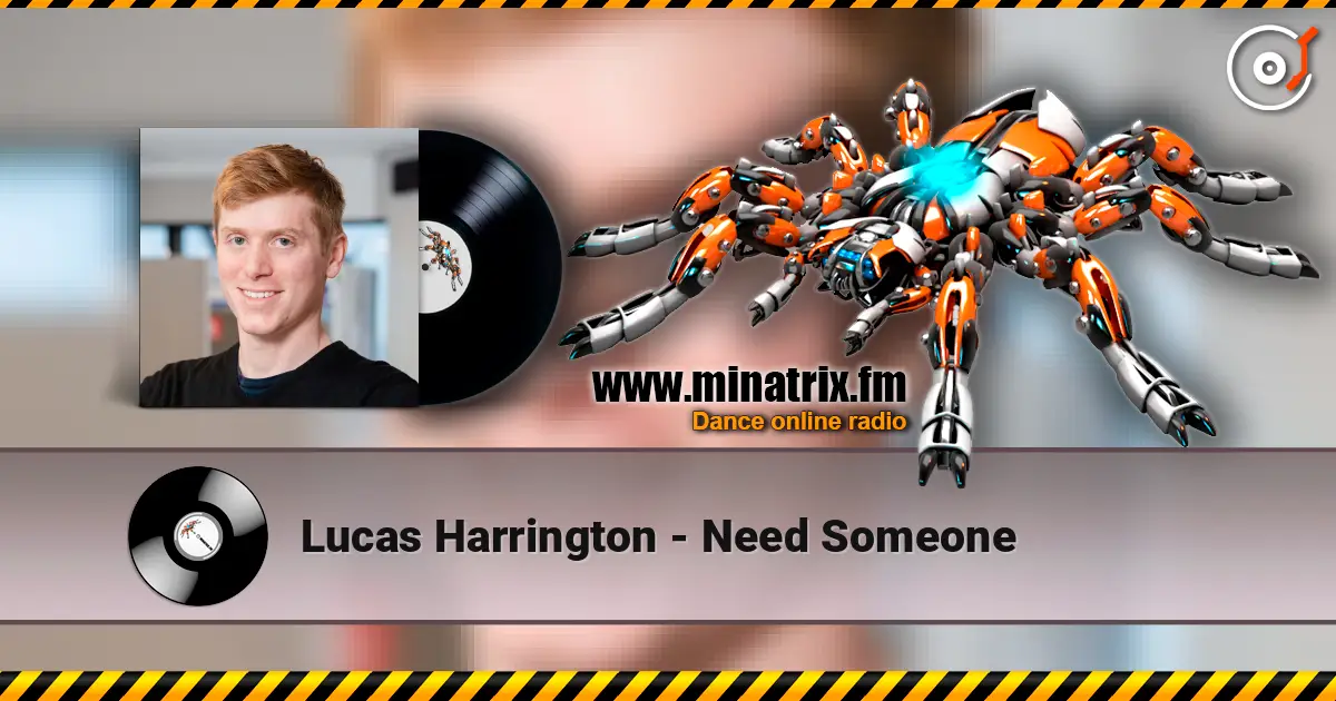 Lucas Harrington - Need Someone listen online in high quality | Minatrix.FM