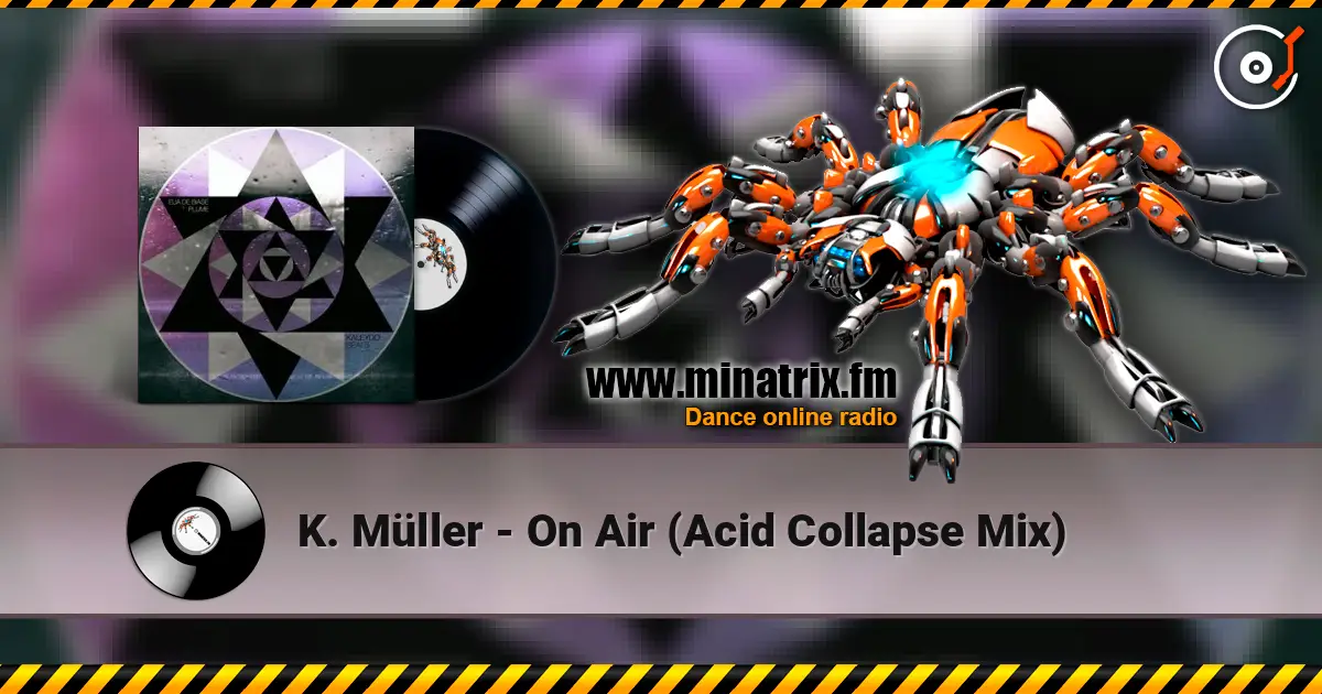 K. Müller - On Air (Acid Collapse Mix) listen online in high quality | Minatrix.FM