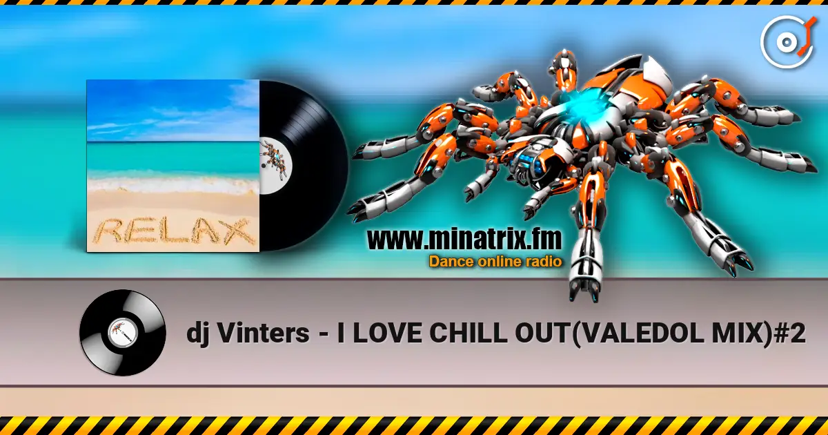 dj Vinters - I LOVE CHILL OUT(VALEDOL MIX)#2 listen online in high quality | Minatrix.FM