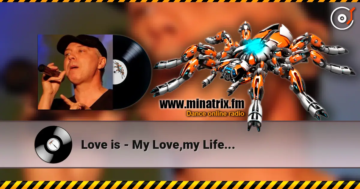 Love is - My Love,my Life... слухати онлайн у високій якості | Minatrix.FM