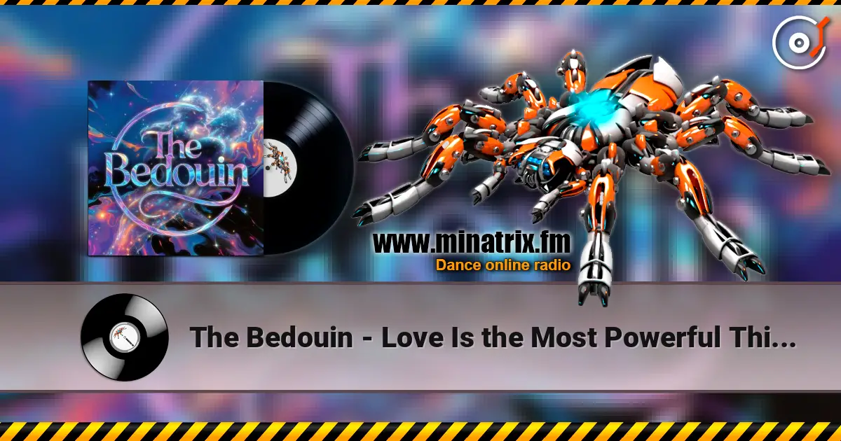 The Bedouin - Love Is the Most Powerful Thing in the World слухати онлайн у високій якості | Minatrix.FM