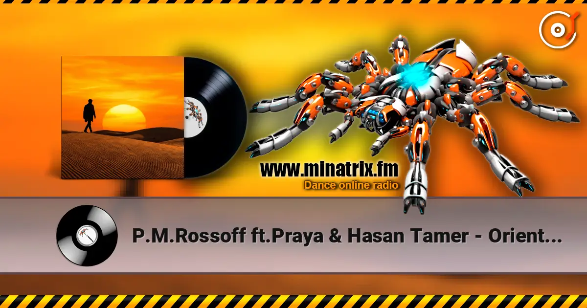 P.M.Rossoff ft.Praya & Hasan Tamer - Oriental Gait listen online in high quality | Minatrix.FM
