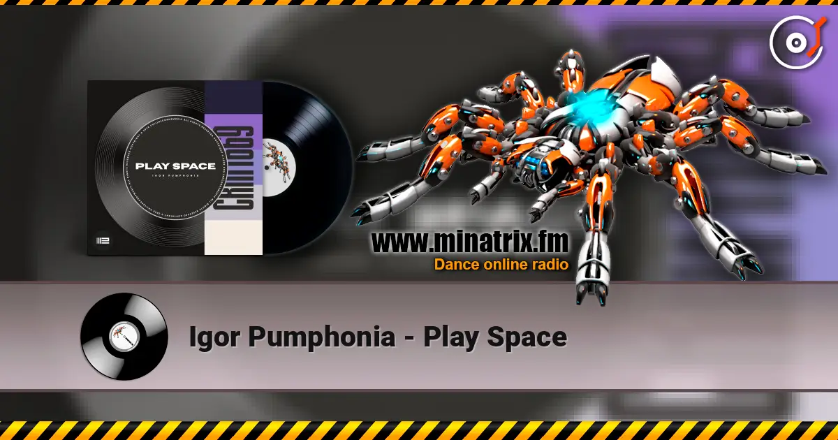 Igor Pumphonia - Play Space listen online in high quality | Minatrix.FM