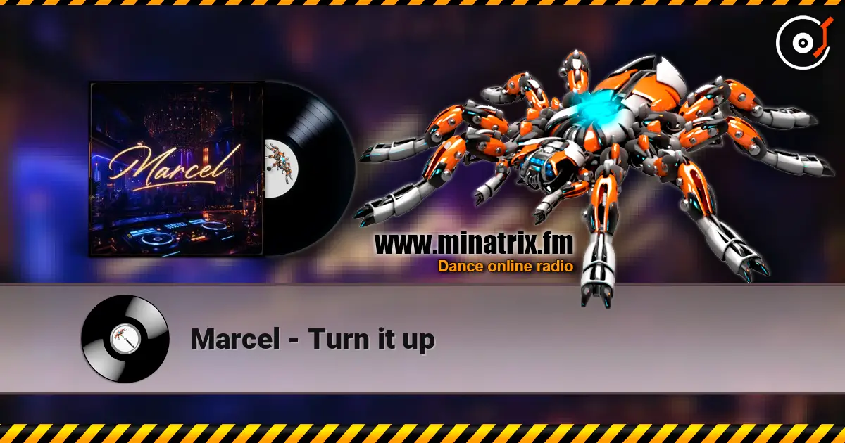 Marcel - Turn it up listen online in high quality | Minatrix.FM
