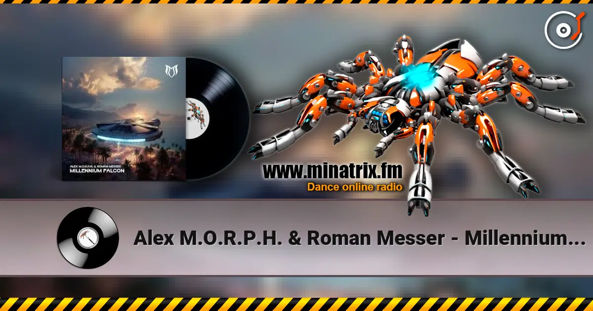 Alex M.O.R.P.H. & Roman Messer - Millennium Falcon (Extended Mix) слухати онлайн у високій якості | Minatrix.FM