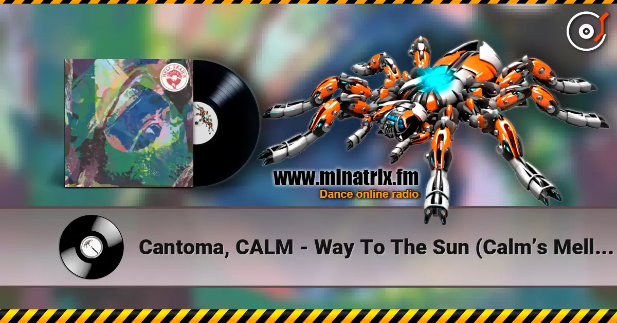 Cantoma, CALM - Way To The Sun (Calm’s Mellow Mellow Acid Dub) listen online in high quality | Minatrix.FM