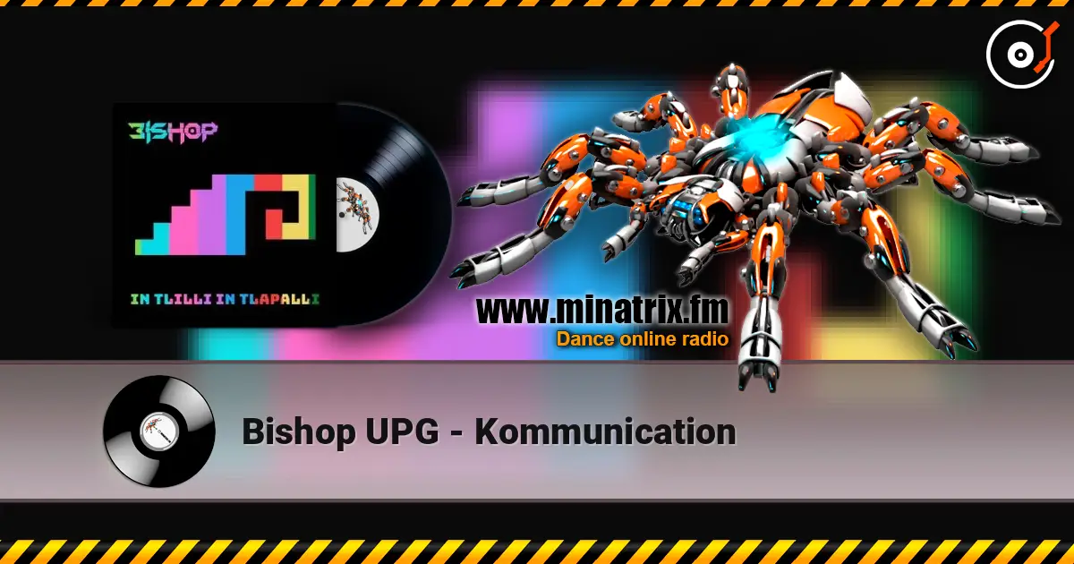 Bishop UPG - Kommunication слухати онлайн у високій якості | Minatrix.FM