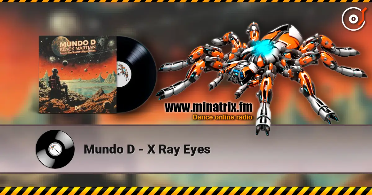 Mundo D - X Ray Eyes listen online in high quality | Minatrix.FM