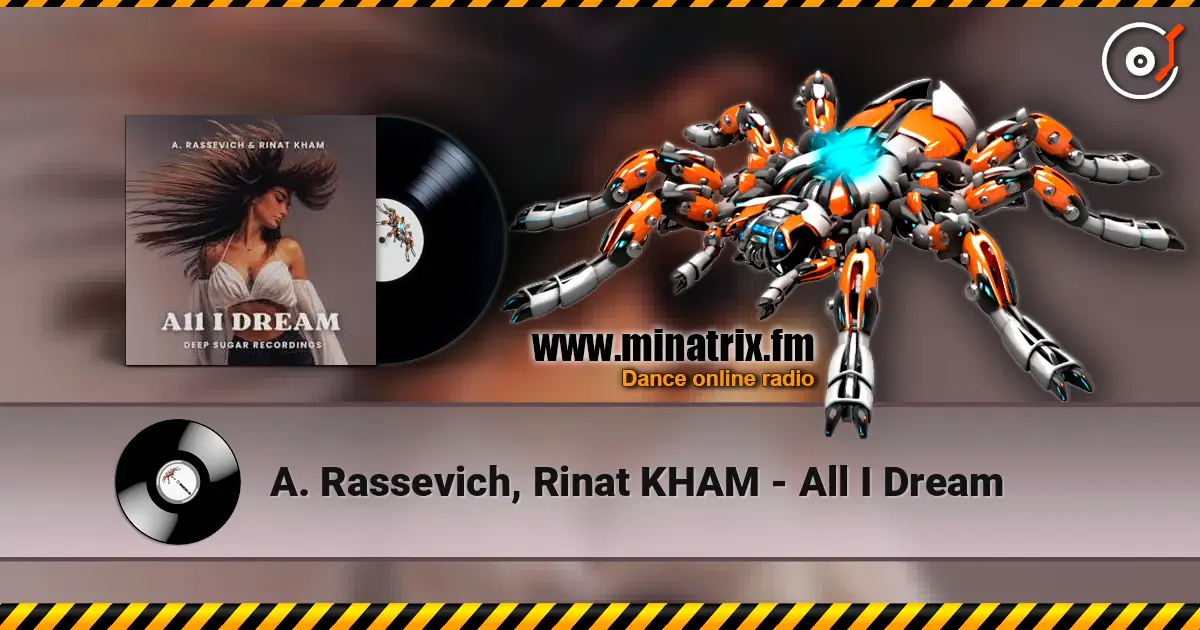A. Rassevich, Rinat KHAM - All I Dream слухати онлайн у високій якості | Minatrix.FM