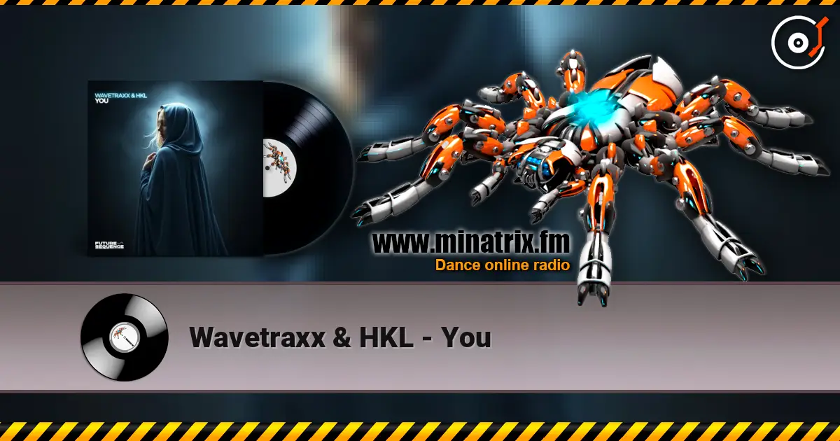 Wavetraxx & HKL - You слухати онлайн у високій якості | Minatrix.FM