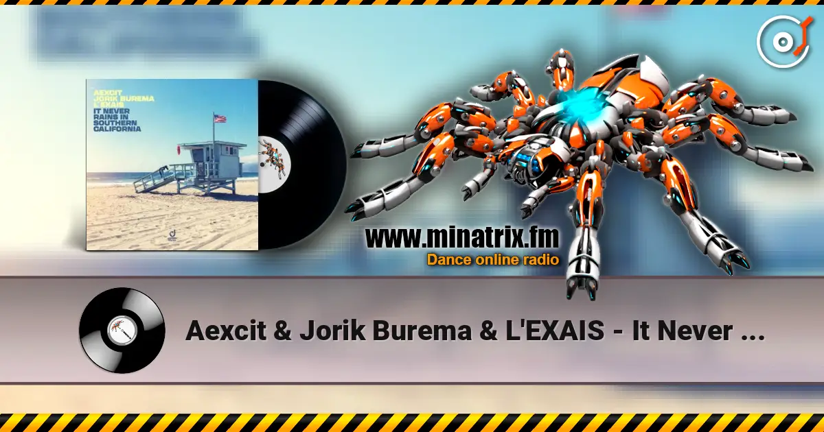 Aexcit & Jorik Burema & L'EXAIS - It Never Rains In Southern California слухати онлайн у високій якості | Minatrix.FM