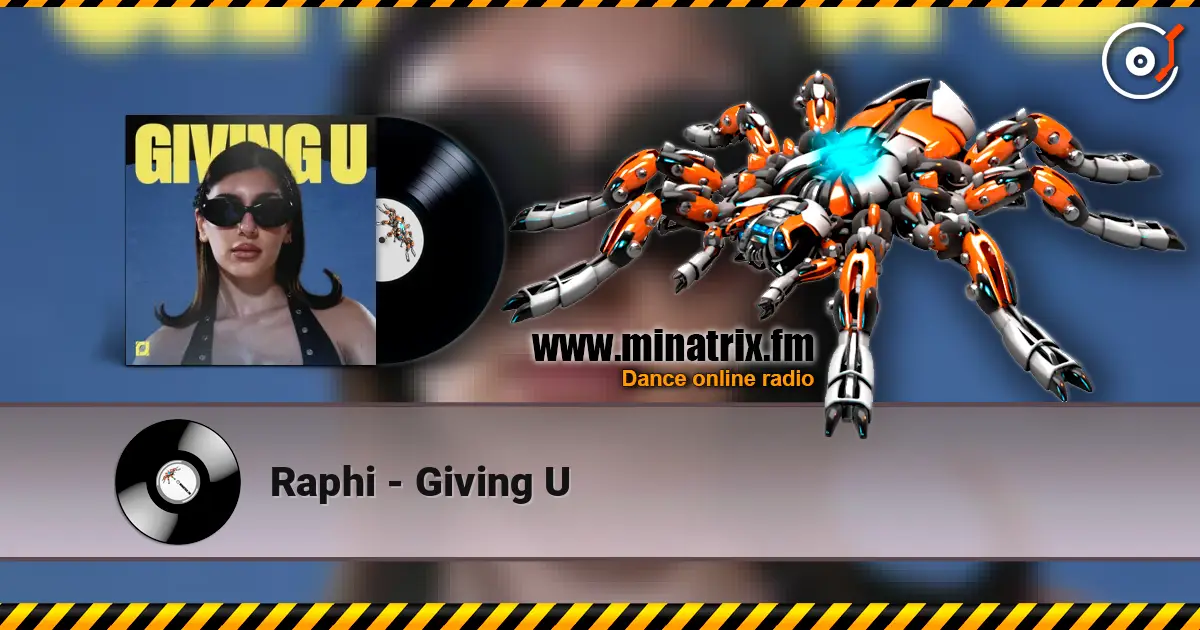 Raphi - Giving U слухати онлайн у високій якості | Minatrix.FM