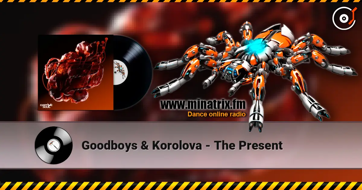 Goodboys & Korolova - The Present слухати онлайн у високій якості | Minatrix.FM