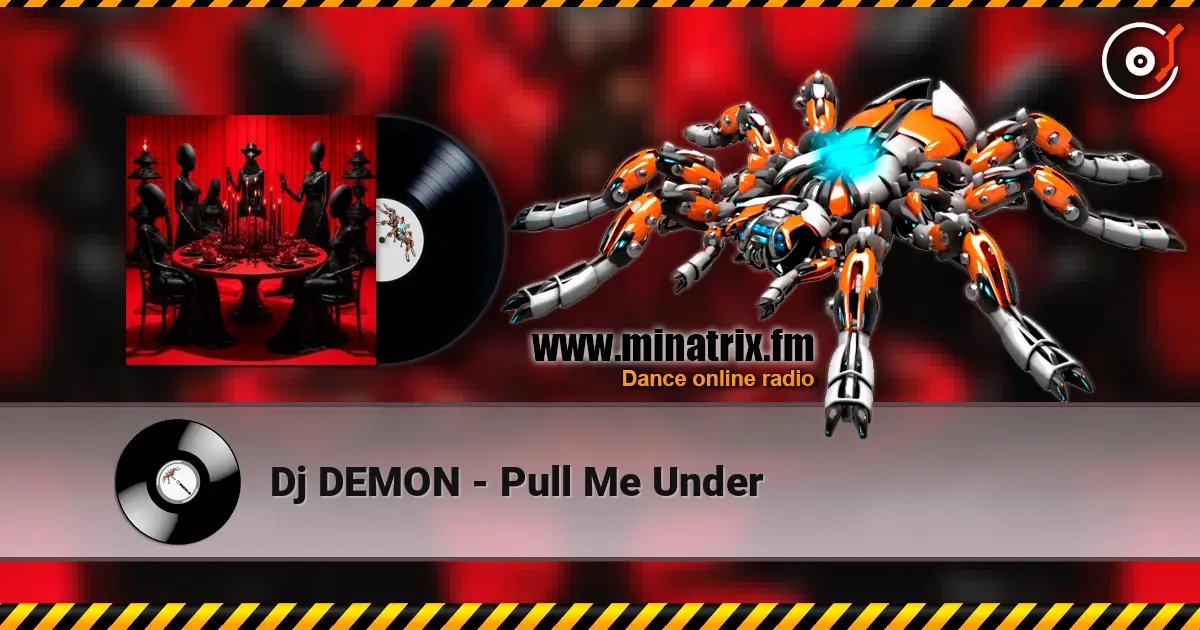 Dj DEMON - Pull Me Under слухати онлайн у високій якості | Minatrix.FM