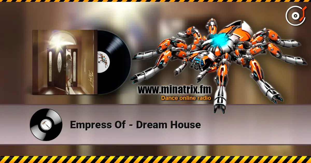 Empress Of - Dream House слухати онлайн у високій якості | Minatrix.FM