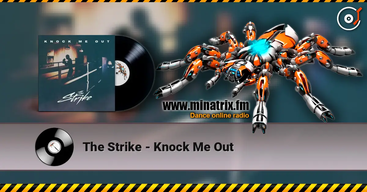 The Strike - Knock Me Out слухати онлайн у високій якості | Minatrix.FM